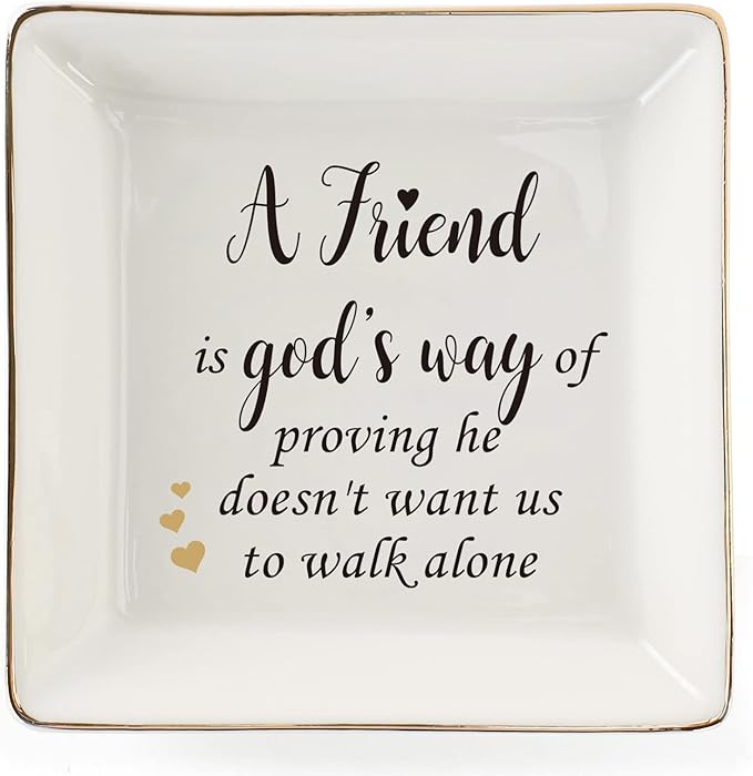HOME SMILE Friend Ring Dish Decorative Tray-A Friend is God's Way Gift-Christian Birthday Gifts for Women Friends-A Friend is God's Way of Proving He Doesn't Want Us to Walk Alone
